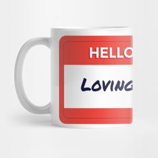 Hello I'm Loving You Mug